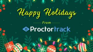 happy holidays from proctortrack