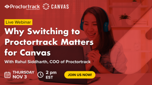 Verificient presents Canvas webinar ‘Why Switching to Proctortrack Matters