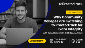 Webinar Nov 17: Why Community Colleges are Switching to Proctortrack for Exam Integrity