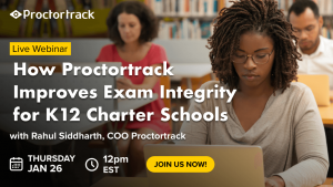 Rahul Siddharth COO Proctortrack Jan 26 Webinar: How Proctortrack Improves Exam Integrity for K12 Charter Schools