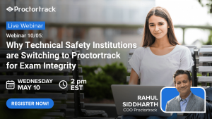 Why Technical Safety Institutions are Switching to Proctortrack for Exam Integrity